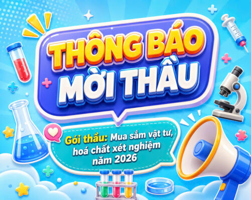 THÔNG BÁO MỜI THẦU Gói thầu: Mua sắm vật tư, hoá chất xét nghiệm năm 2026