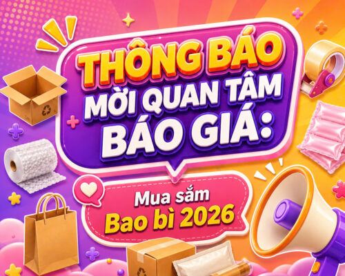 THÔNG BÁO MỜI QUAN TÂM BÁO GIÁ Mua sắm Bao bì năm 2026